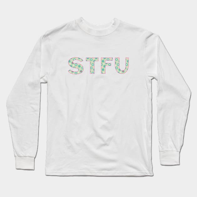 STFU - Green Circles Long Sleeve T-Shirt by MemeQueen